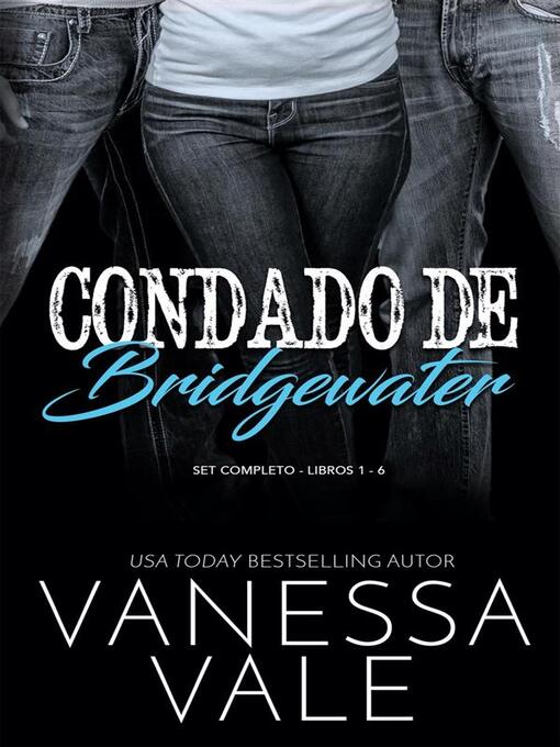 Title details for Condado de Bridgewater- Set Completo--Libros 1--6 by Vanessa Vale - Available